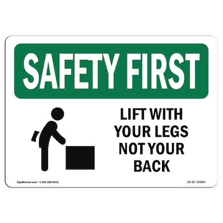 OSHA SAFETY FIRST Sign, Lift W/ Your Legs Not Your Back, 10in X 7in Decal